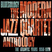 The Modern Jazz Quartet – Bluesology: The Atlantic Years 1956-1988 The Modern Jazz Quartet Anthology