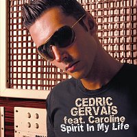 Cedric Gervais, Caroline – Spirit In My Life