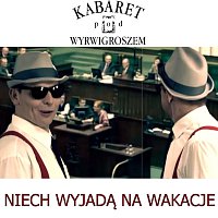 Kabaret pod Wyrwigroszem – Niech wyjada na wakacje (parodia Kult - Gdy nie ma dzieci)