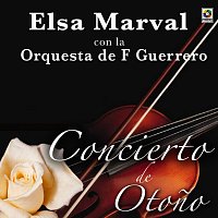 Elsa Marval, Orquesta de Félix Guerrero – Concierto De Otono