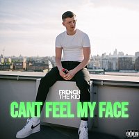 French The Kid – Can’t Feel My Face