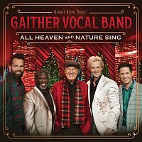 Gaither Vocal Band – All Heaven And Nature Sing