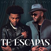 Luis Cortés, Moncho Chavea – Te Escapas