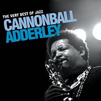 The Very Best Of Jazz - Cannonball Adderley