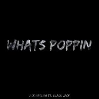 Ace Harlow, Black Jack – Whats Poppin (feat. Black Jack)