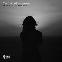Tony Junior, Ben Adams – Won't Let You Down