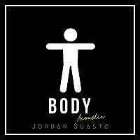 Jordan Suaste – Body [Acoustic]
