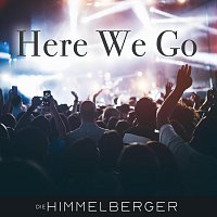 Die Himmelberger – Here We Go