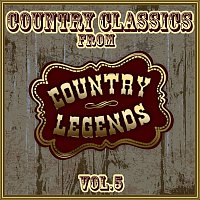 Various Artists.. – Country Classics from Country Legends, Vol. 5