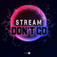 Stream – Don't Go
