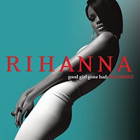 Rihanna – Good Girl Gone Bad: Reloaded