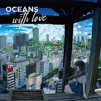OCEANS – OCEANS with Love