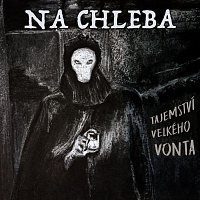 Na Chleba – Tajemství Velkého Vonta