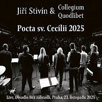 Jiří Stivín, Collegium Quodlibet – Pocta sv. Cecílii 2025. Live, Divadlo Bez zábradlí, Praha, 23. listopadu 2025