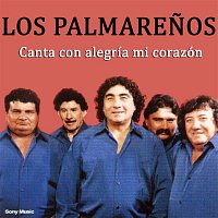Los Palmarenos – Canta Con Alegría Mi Corazón