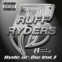 Ruff Ryders – Ryde Or Die, Vol.1