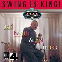 Ted Heath & His Music – Swing Is King!