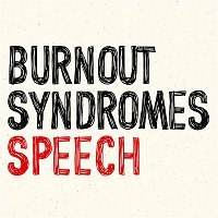 BURNOUT SYNDROMES – SPEECH