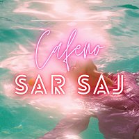 Cafeno – Sar Saj