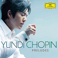 Yundi – Chopin Preludes