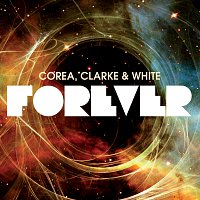 Corea, Clarke & White – Forever CD