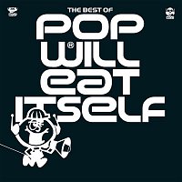 Pop Will Eat Itself – The Best Of