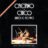 Caetano Veloso, Chico Buarque – Caetano E Chico Juntos E Ao Vivo