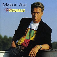 Markku Aro – Kasi kadessa