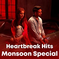 Heartbreak Hits - Monsoon Special