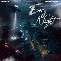 Mozzy, Baby Money – Every Night