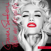 Gwen Stefani – Make Me Like You [The Remixes]