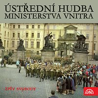 Ústřední hudba Ministerstva vnitra – Zpěv svobody