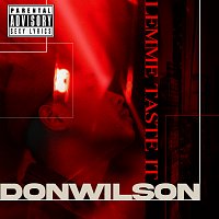 DonWilson – Lemme Taste It (Kahit May Magalit)