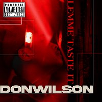 DonWilson – Lemme Taste It (Kahit May Magalit)