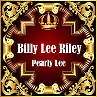 Billy Lee Riley – Pearly Lee