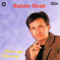 Rahim Shah – Dheeray Dheeray