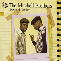 The Mitchell Brothers, The Streets – Excuse My Brother