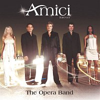 Amici Forever – The Opera Band