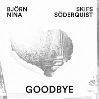 Nina Soderquist & Bjorn Skifs – Goodbye
