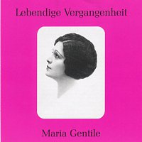 Maria Gentile – Lebendige Vergangenheit - Maria Gentile