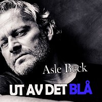 Asle Beck – Ut Av Det Bla