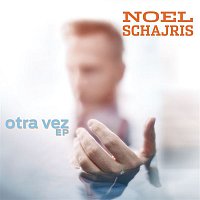 Noel Schajris – Otra Vez