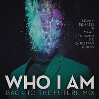 Benny Benassi & Marc Benjamin, Christian Burns – Who I Am (Back To The Future Mix)