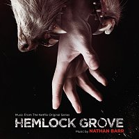 Nathan Barr – Hemlock Grove [Music From The Netflix Original Series]
