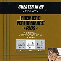 Janna Long – Premiere Performance Plus: Greater Is He