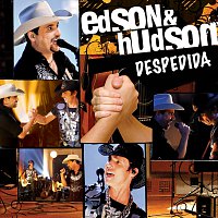 Edson & Hudson – Despedida