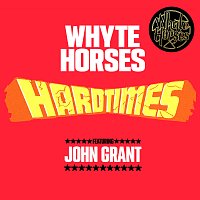 Whyte Horses, John Grant – Hard Times