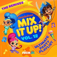 Nick Jr. – Nick Jr. Mix It Up! Vol. 12: Ultimate Party Playlist [The Remixes]