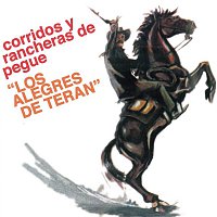 Los Alegres De Terán – Corridos Y Rancheras De Pegue