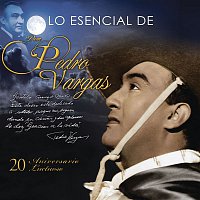 Pedro Vargas – Lo Esencial de Don Pedro Vargas